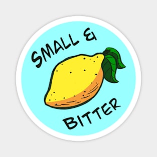 Small & Bitter Magnet